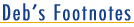 Deb's Footnotes
