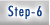 Step-6